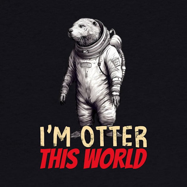 Otter this world, funny otter in spacesuit by One Eyed Cat Design